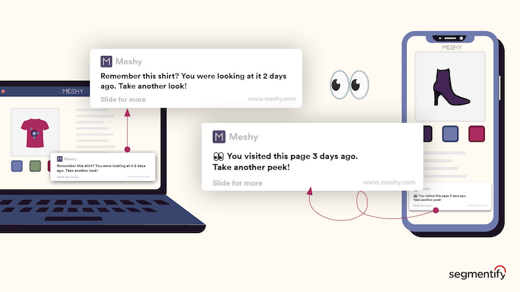 Segmentify Social Proof - Last Visit campaign example number 1 with an illustration of a laptop on the left: “Remember this shirt? You were looking at it 2 days ago. Take another look!”
Example number 2 with an illustration of a smartphone on the right: “You visited this page 3 days ago. Take another peek!”
