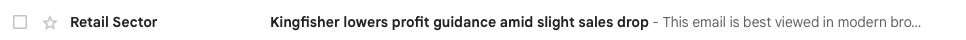 Email subject line is “Kingfisher lowers profit guidance amid slight sales drop”. The preview text that can be seen on the screen is “This email is best viewed in modern bro…”