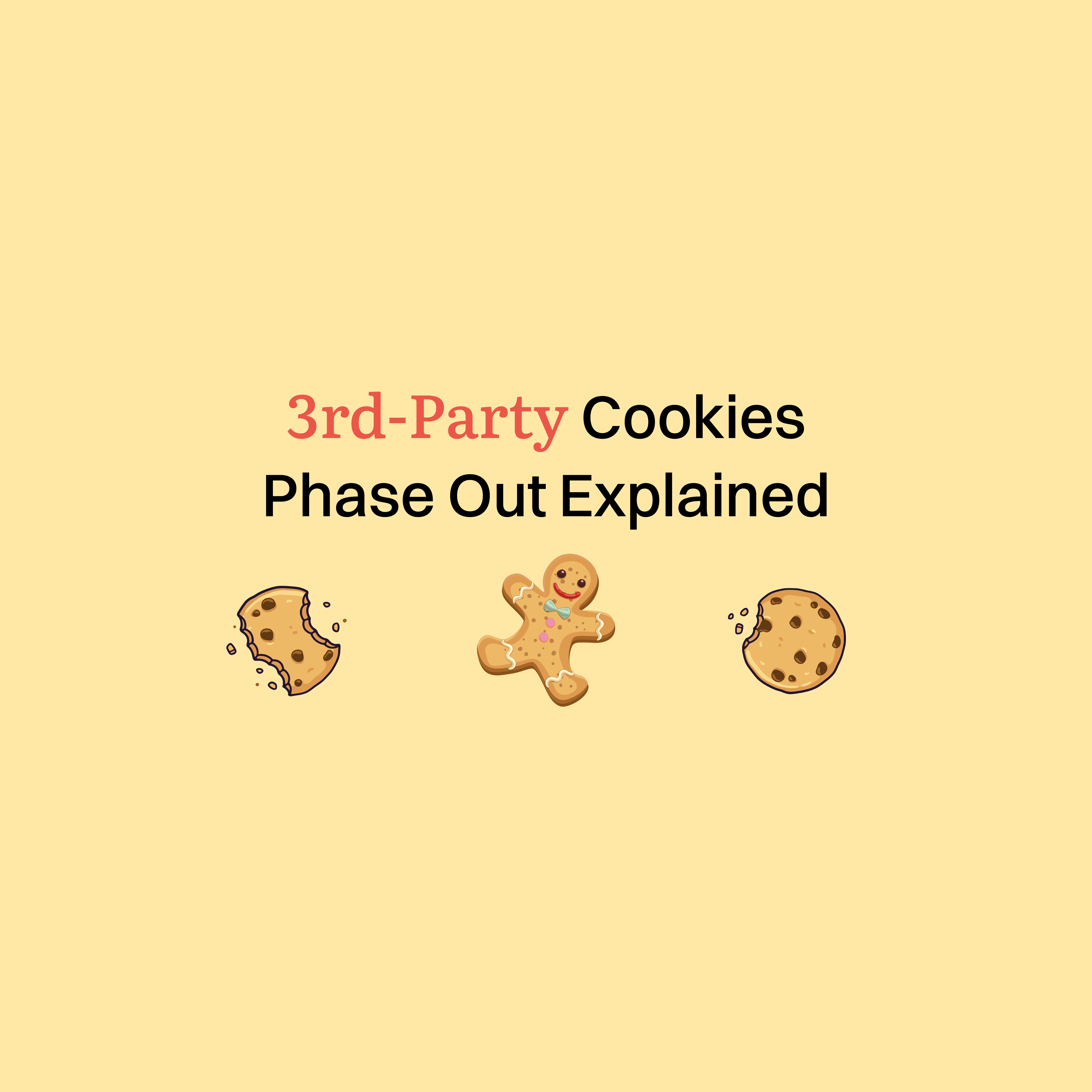 Google’s Third-Party Cookies Phase Out Explained