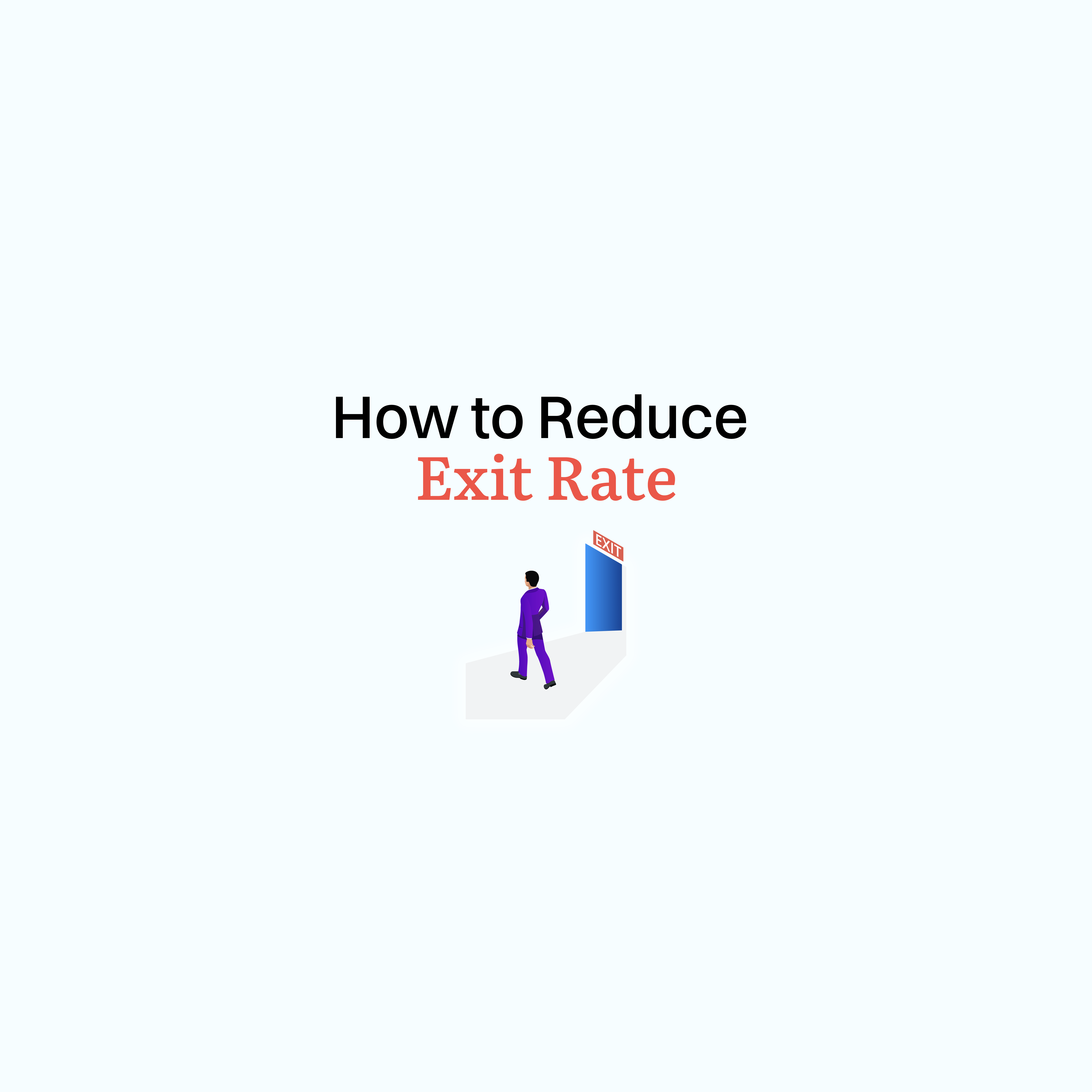 How to Reduce Exit Rate