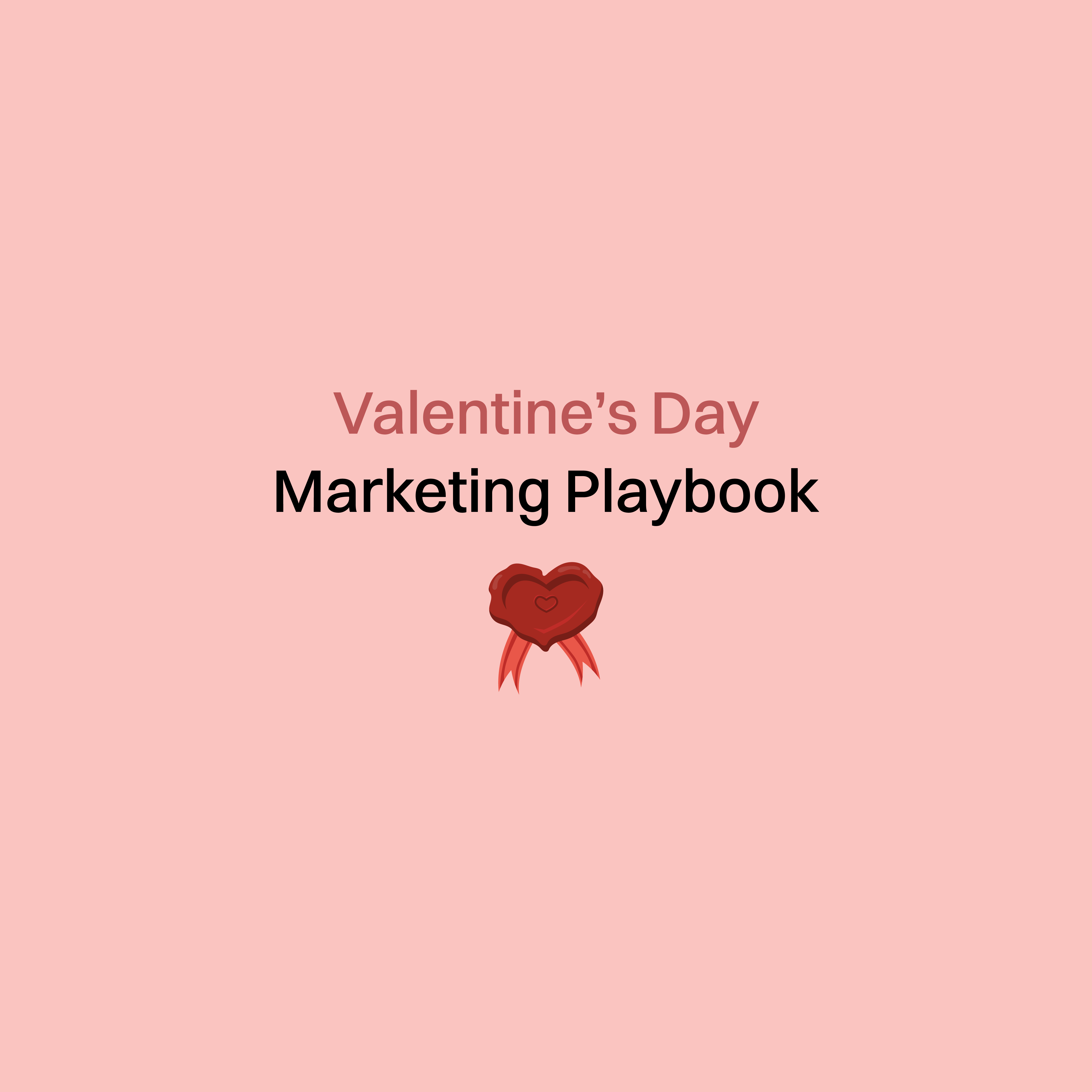 Valentine’s Day Marketing Playbook