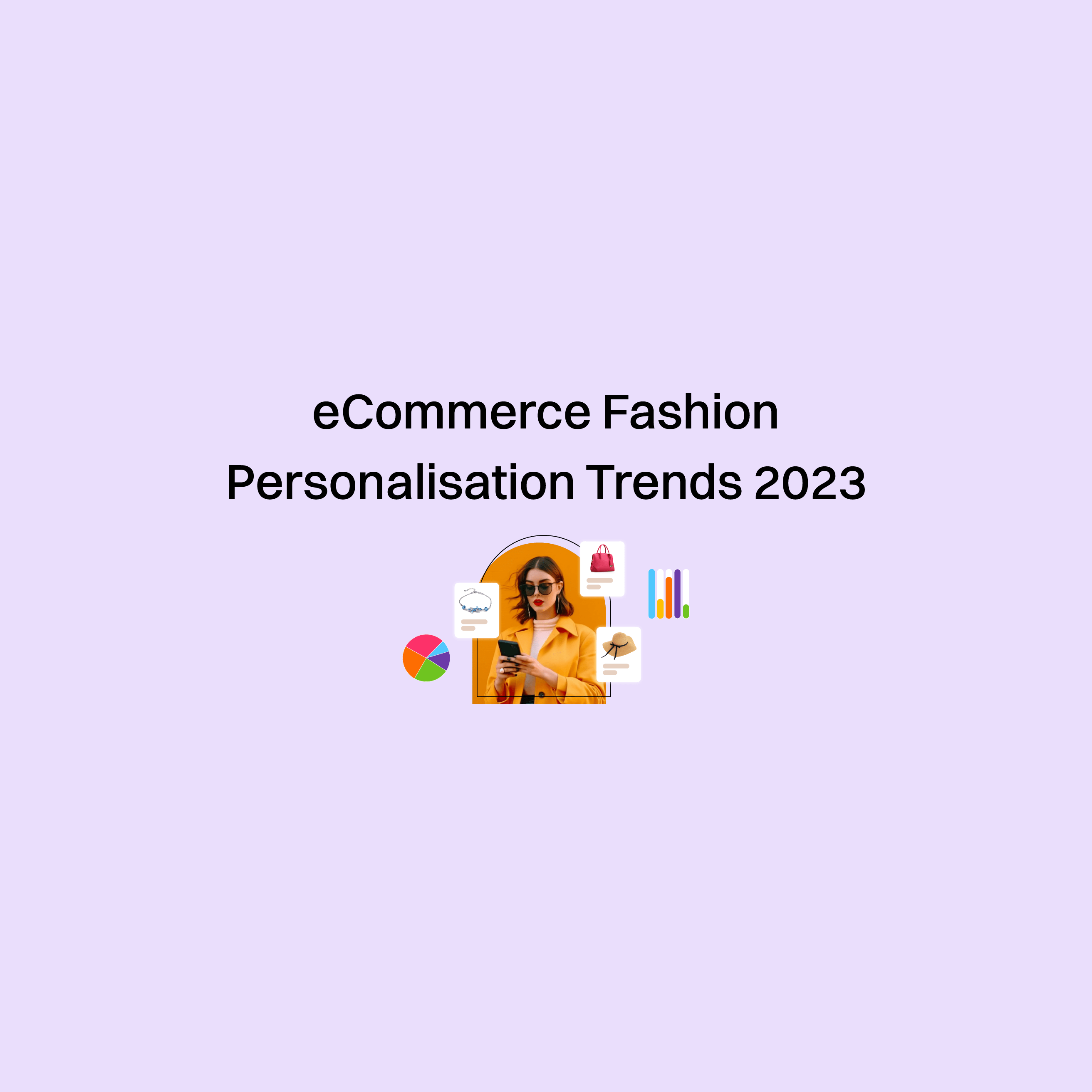State of eCommerce Fashion Personalisation 2023