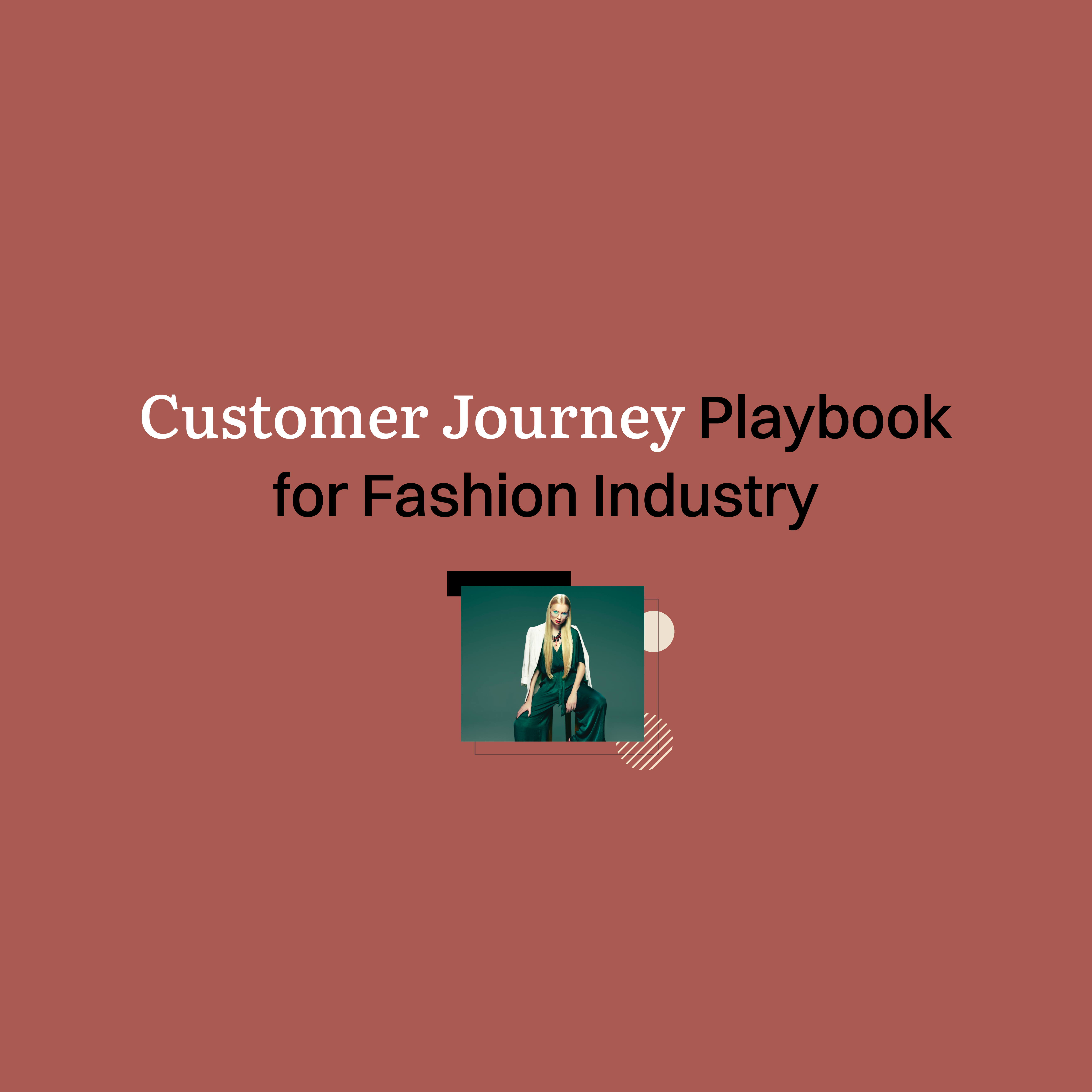 How to Build Customer Journeys for the Fashion Industry