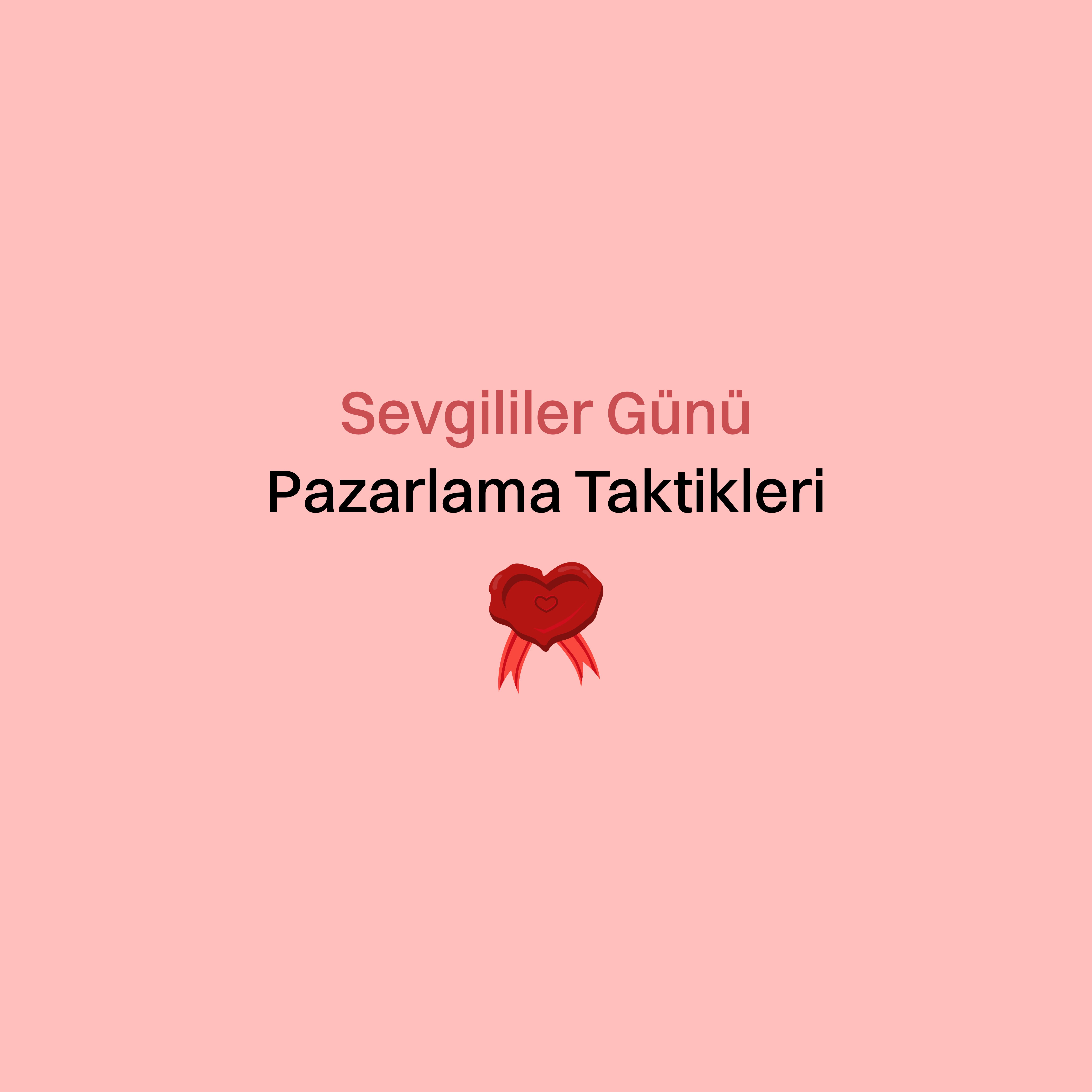 Sevgililer Günü Pazarlama El Kitabı